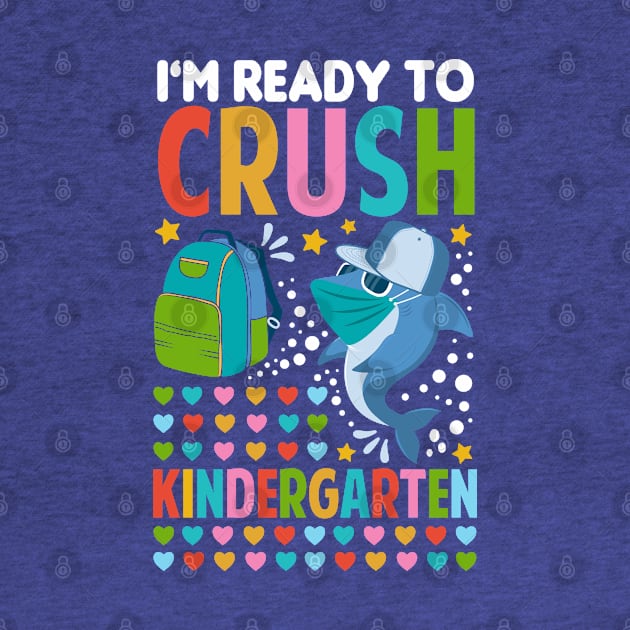 I'm Ready To Crush Kindergarten Shark Back To School by Tesszero
